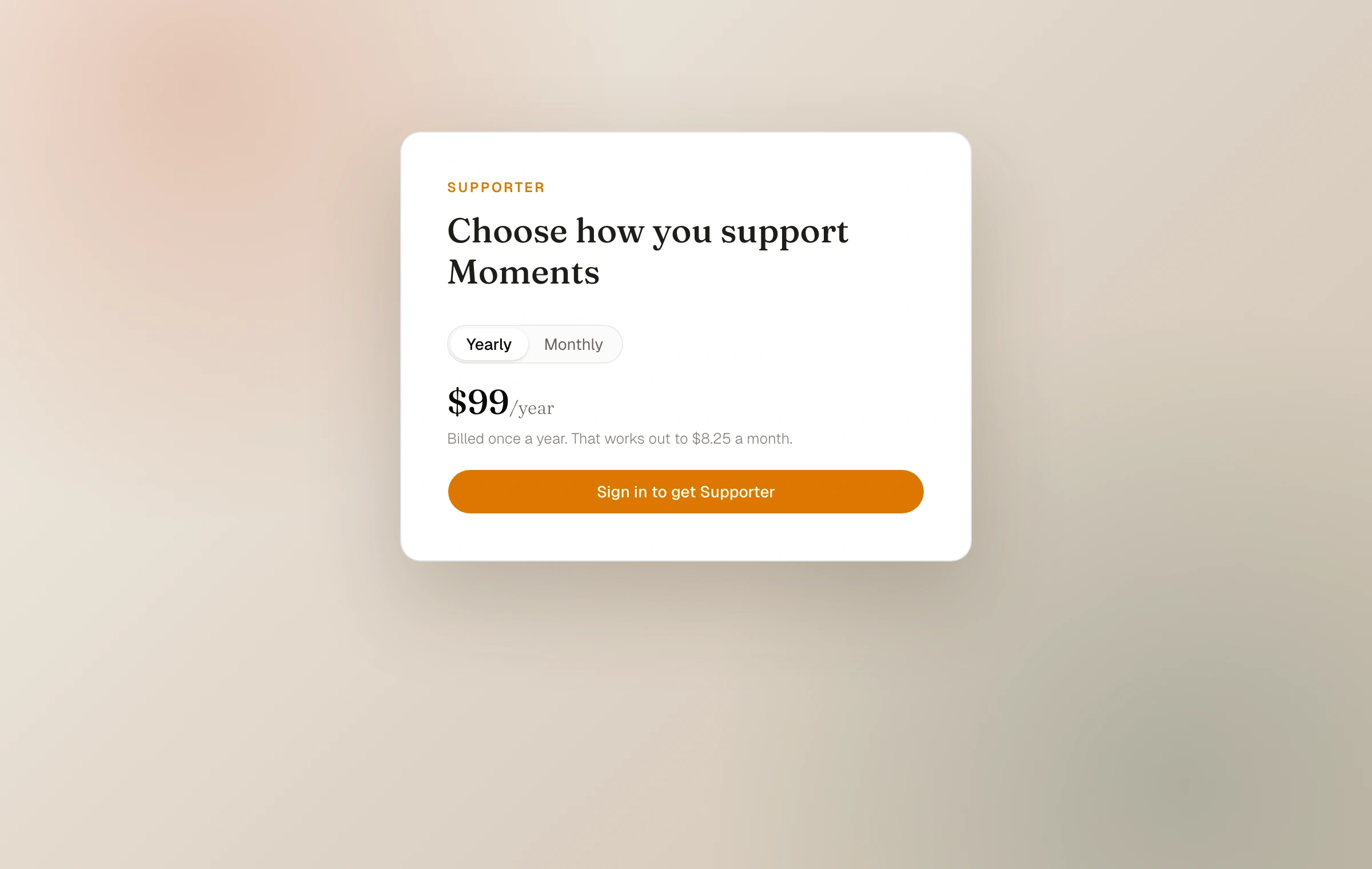 The real Moments Supporter plan picker showing yearly and monthly billing choices